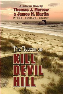 The Beacon on Kill Devil Hill - Thomas J. Morrow, James J. Martin