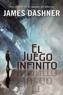 El Juego Infinito - James Dashner