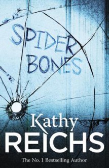 Spider Bones (Temperance Brennan, #13) - Kathy Reichs