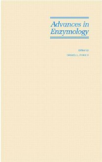 Advances in Enzymology and Related Areas of Molecular Biology, Volume 74 : Mechanism of Enzyme Action - Daniel L. Purich