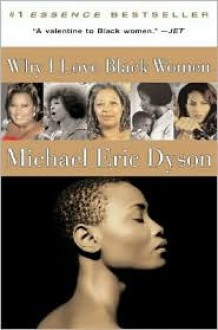 Why I Love Black Women - Michael Eric Dyson