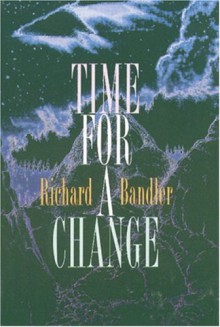 Time for a Change - Richard Bandler