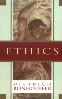 Ethics - Dietrich Bonhoeffer