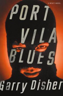 Port Vila Blues - Garry Disher