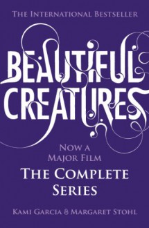 Beautiful Creatures: The Complete Series - Kami Garcia, Margaret Stohl