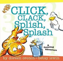 Click, Clack, Splish, Splash - Doreen Cronin, Betsy Lewin