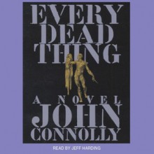 Every Dead Thing (Audio) - John Connolly, Jeff Harding