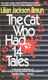 The Cat Who Had 14 Tales - Lilian Jackson Braun