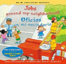 Jobs Around My Neighborhood/Oficios En Mi Vecindario - Mark Wesley, Gladys Rosa-Mendoza