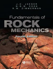 Fundamentals of Rock Mechanics - John Conrad Jaeger, Neville G W Cook, Robert Zimmerman