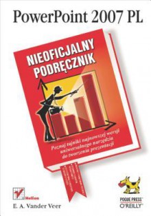 PowerPoint 2007 PL. Nieoficjalny Podr?cznik - E.A. Vander Veer