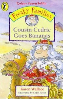 Cousin Cedric Goes Bananas (Freaky Families) - Karen Wallace