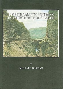 The Shamanic Themes In Chechen Folktales - Michael Berman