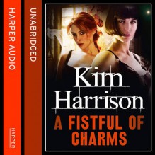 A Fistful of Charms - Kim Harrison