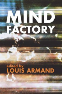 Mind Factory - Louis Armand, Slavoj Žižek, Simon Critchley, Tom McCarthy