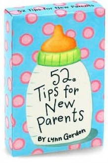 52 Tips for New Parents - Lynn Gordon, Karen Johnson