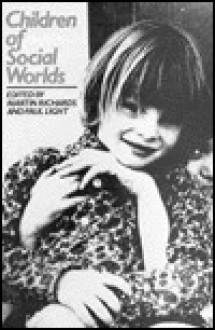 Children of Social Worlds - Martin Richards