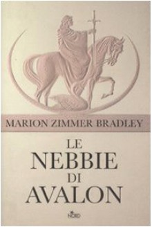 Le nebbie di Avalon - Marion Zimmer Bradley