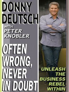 Often Wrong, Never in Doubt - Donny Deutsch