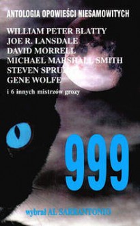 999 - Antologia Powieści Niesamowitych. Tom 2 - Al Sarrantonio, Ed Gorman, Thomas F. Monteleone, Edward Bryant, Bentley Little, Dennis L. McKiernan, Peter Schneider, Gene Wolfe, William Peter Blatty, Steven Spruill, David Morrell, Michael Marshall Smith, Joe R. Lansdale