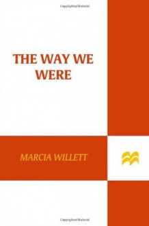 The Way We Were: A Novel - Marcia Willett