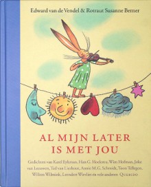 Al mijn later is met jou - Edward van de Vendel, Rotraut Susanne Berner