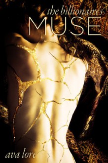 The Billionaire's Muse: The Complete Series - Ava Lore