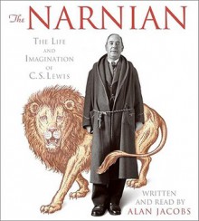 The Narnian: The Life and Imagination of C. S. Lewis (Audio) - Alan Jacobs