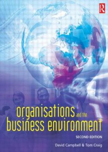 Organizations and the Business Environment - David Campbell, Tom Craig