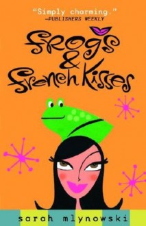 Frogs & French Kisses (Magic In Manhattan) - Sarah Mlynowski