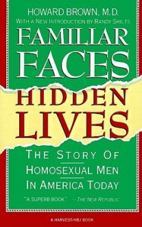 Familiar Faces Hidden Lives: The Story Of Homosexual Men In America Today - Howard Brown