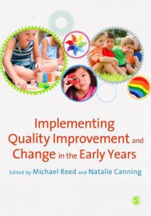 Implementing Quality Improvement & Change in the Early Years - Michael Reed, Natalie Canning