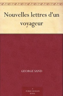 Nouvelles lettres d'un voyageur - George Sand