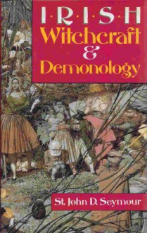 Irish Witchcraft and Demonology - St John D. Seymour