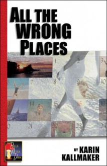 All the Wrong Places - Karin Kallmaker