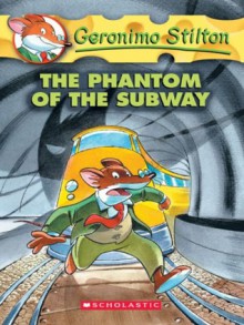 The Phantom of the Subway - Geronimo Stilton