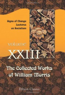 Collected Works, Vol 23 - William Morris