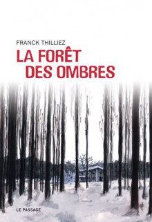 La forêt des ombres - Franck Thilliez