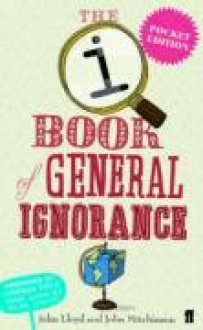 QI: The Book of General Ignorance (Pocket Edition) - John Lloyd, John Mitchinson