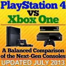 PlayStation 4 vs Xbox One: A Balanced Comparison of the Next-Gen Consoles (Updated July 2013) - Mark Stevens