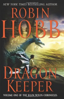 Dragon Keeper (Rain Wilds Chronicles, #1) - Robin Hobb