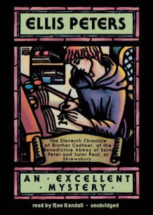 An Excellent Mystery: The Eleventh Chronicle of Brother Cadfael - Ellis Peters, Roe Kendall