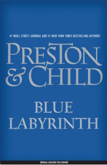 Blue Labyrinth - Douglas Preston;Lincoln Child