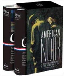 American Noir: 11 Classic Crime Novels of the 1930s, 40s, & 50s - Robert Polito