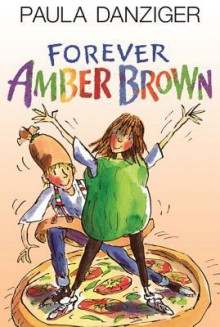 Forever Amber Brown - Paula Danziger, Tony Ross