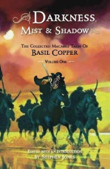 Darkness, Mist & Shadows - Volume 1 [pb] - Basil Copper, Stephen Jones, Gary Gianni, Allen Kosowski, Les Edwards, Stephen E. Fabian