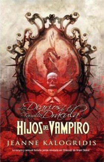 Hijos del vampiro (Los Diarios de la Familia Dracula, #2) - Jeanne Kalogridis