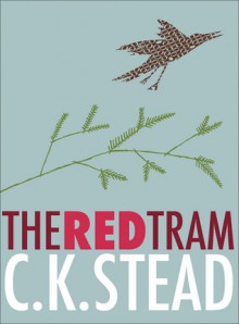 The Red Tram - C.K. Stead