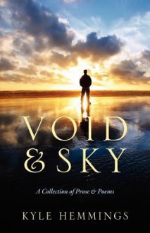 Void & Sky: A Collection of Prose & Poems - Kyle Hemmings