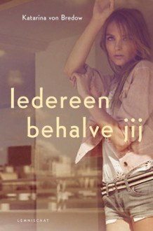 Iedereen Behalve Jij - Katarina von Bredow